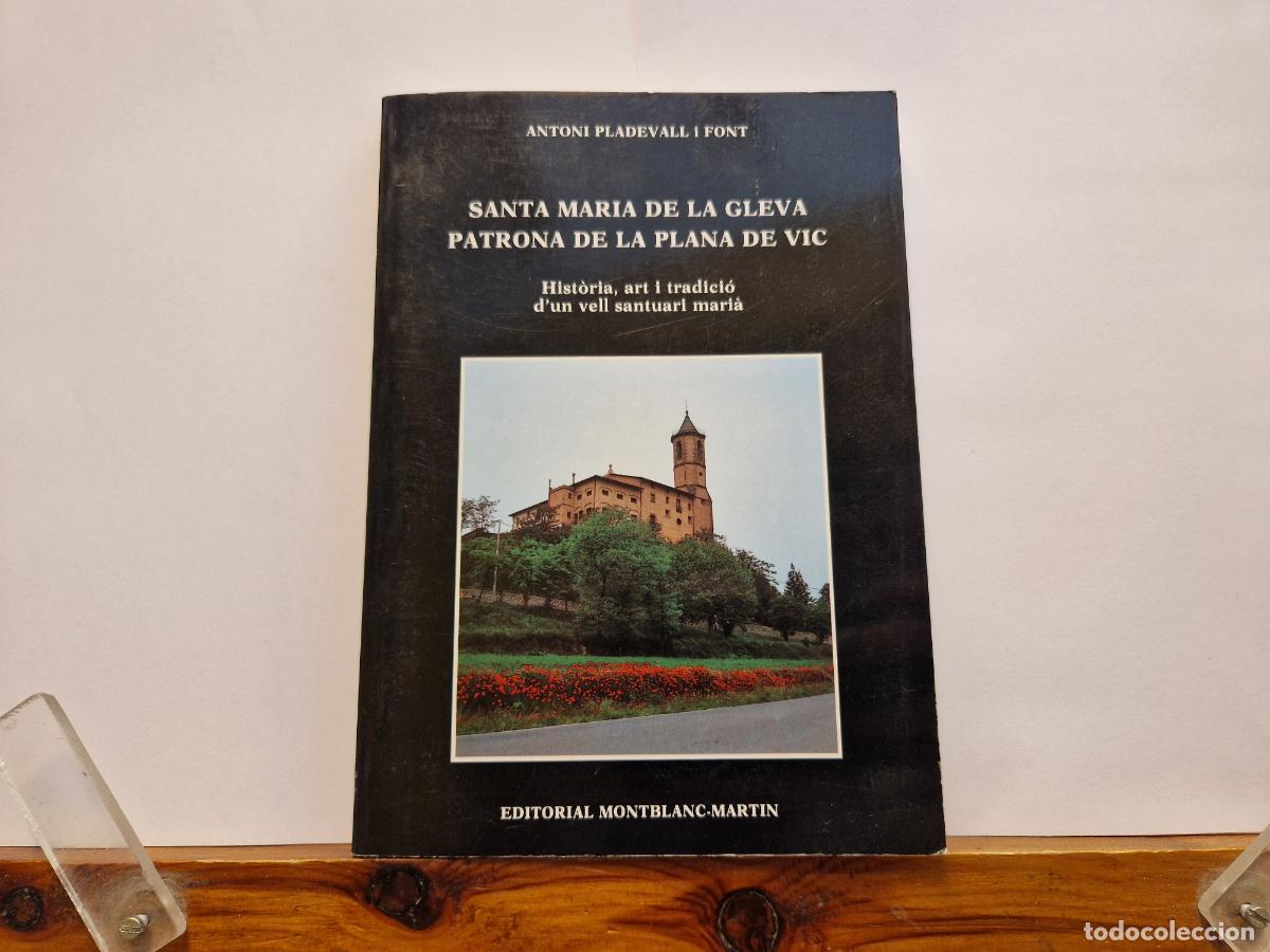 books: ANTONI PLADEVALL I FONT. SANTA MARIA DE LA CLEVA PATRONA DE LA PLANTA DE VIC.