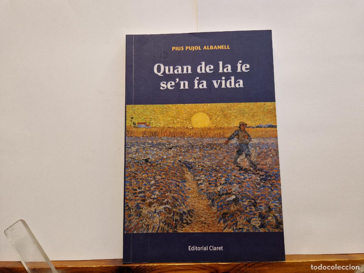 Libros: PIUS PUJOL ALBANELL. QUAN DE LA FE S'EN FA VIDA.