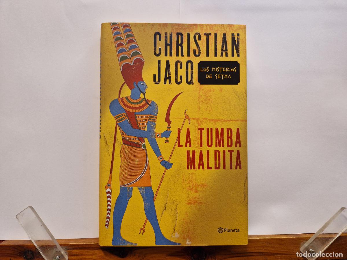 books: CHRISTIAN JACQ. LA TUMBA MALDITA. LOS MISTERIOS DE SETNA.