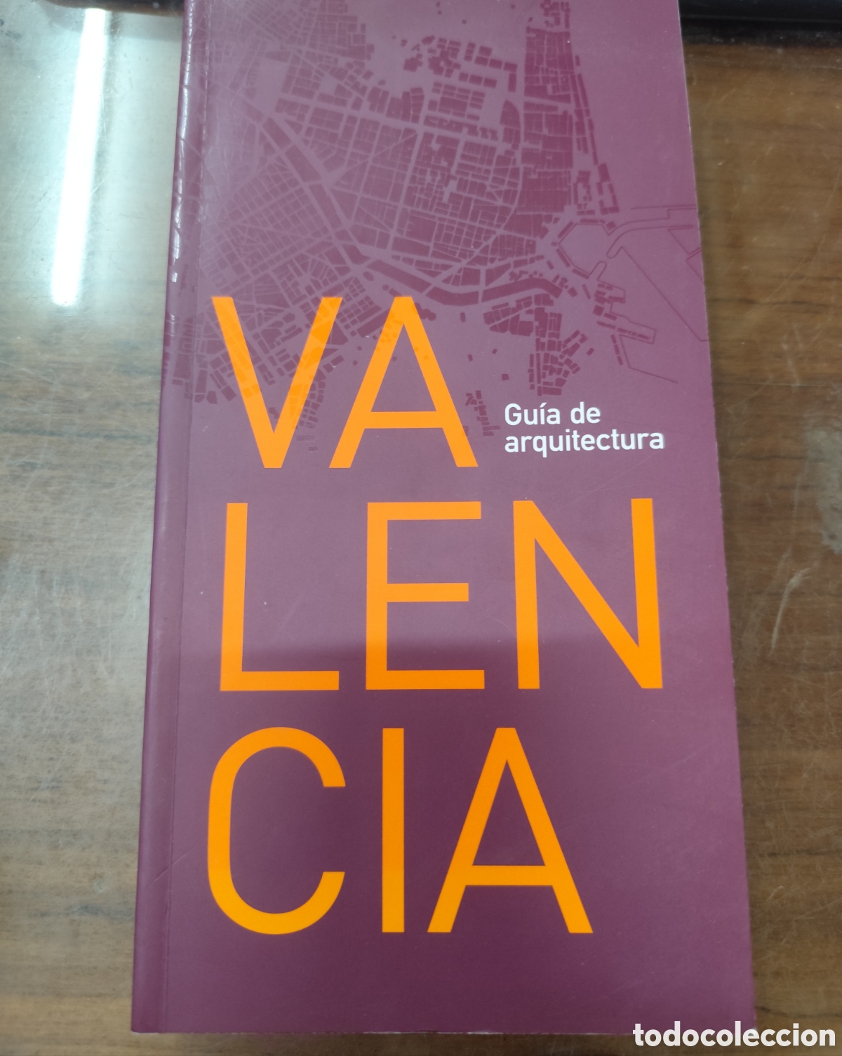 Libros: GUIA DE ARQUITECTURA DE VALENCIA. Colegio Territorial de Arquitectura de Valencia. A&ntilde;o 2010