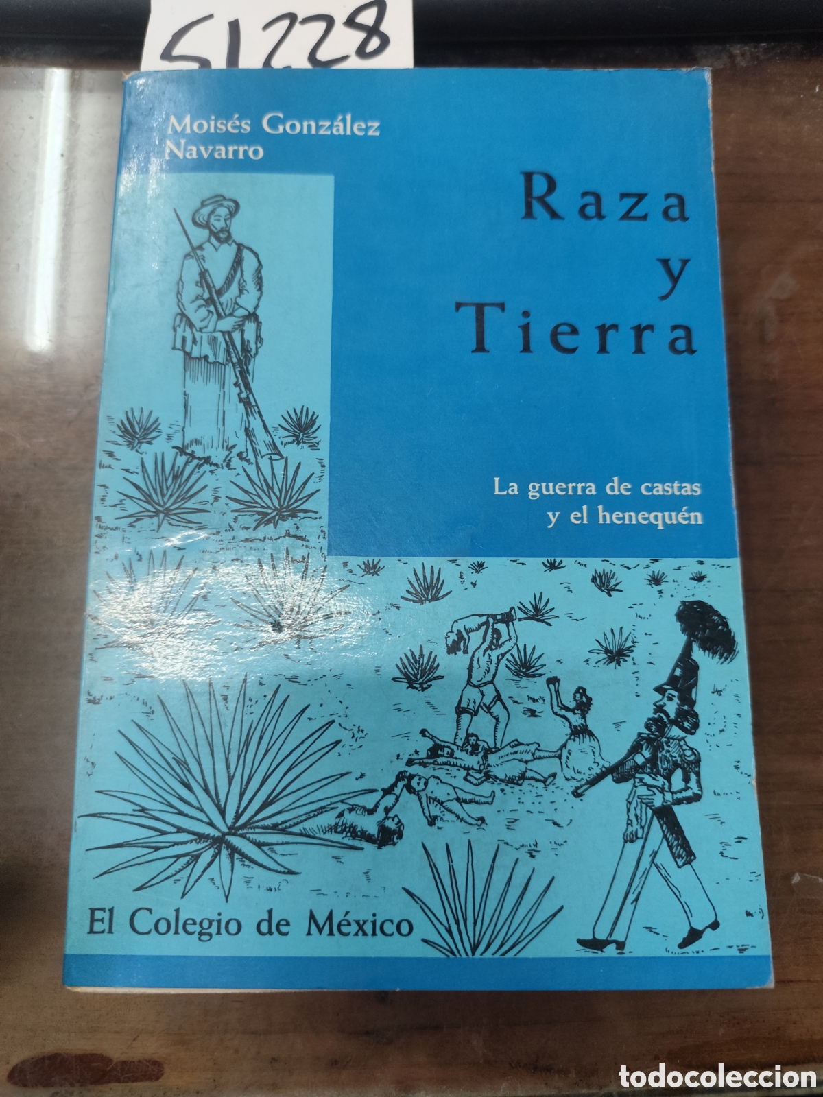 Libros: RAZA Y TIERRA. La guerra de castas y el henequ&eacute;n. 1&ordf; Edici&oacute;n. A&ntilde;o 1970 - GONZALEZ NAVARRO,Mois&eacute;s