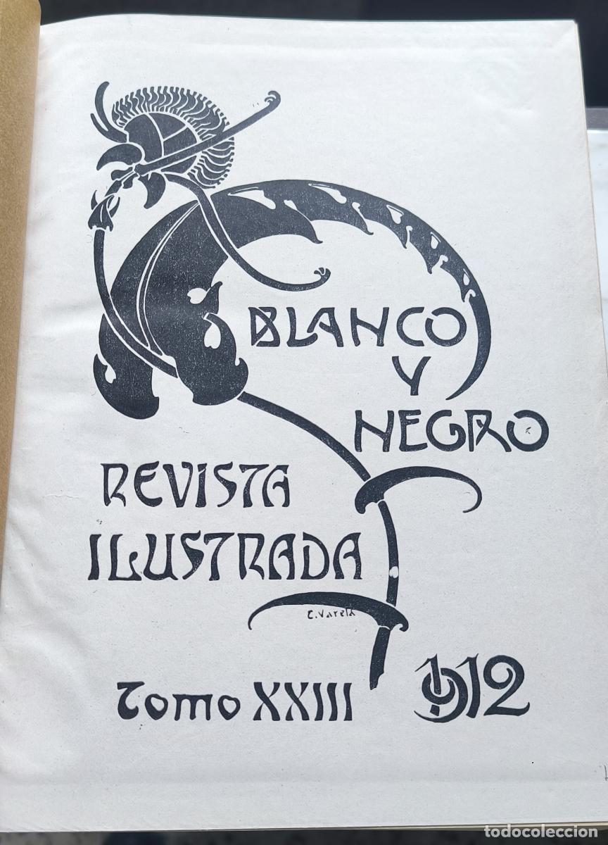 Libros: Blanco y Negro (Revista Ilustrada) tomo 23 y 24 a&ntilde;o 1912 -