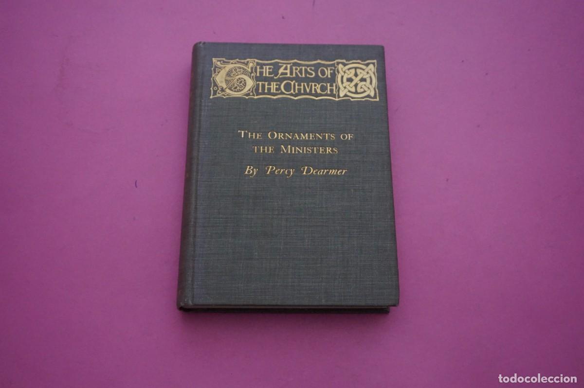 Libros: AMF-17C/ THE ART OF THE CHURCH - THE ORNAMENTS OF THE MINISTERS - PERCY DEARMER, D.D.