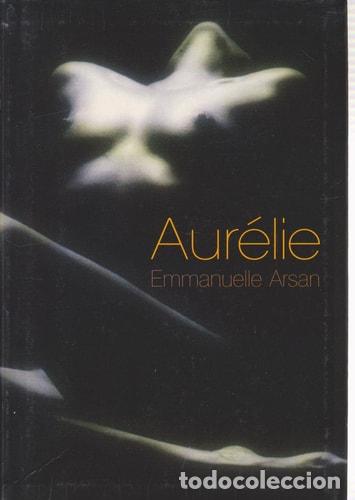 Libros: Aur&eacute;lie - Emmanuelle Arsan