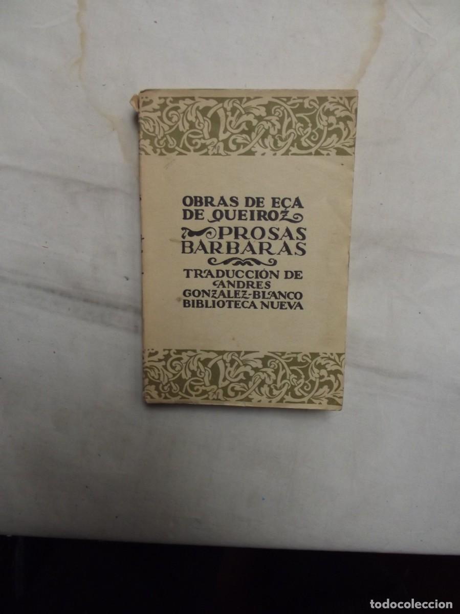 Libros: OBRAS DE ECA DE QUEIROZ PROSAS BARBARAS