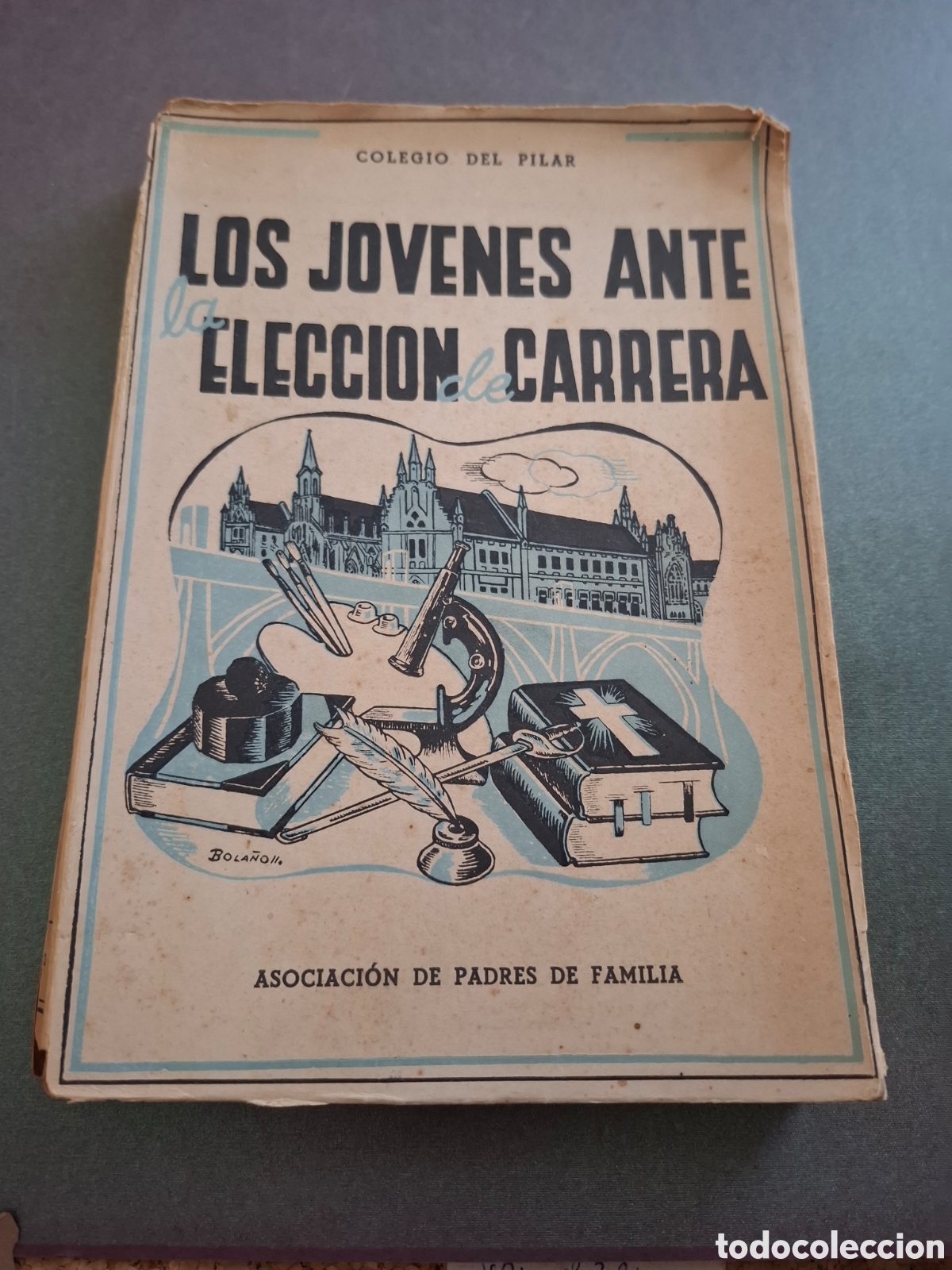 Livres: Los j&oacute;venes ante la elecci&oacute;n de la carrera - Colegio del Pilar - 1942