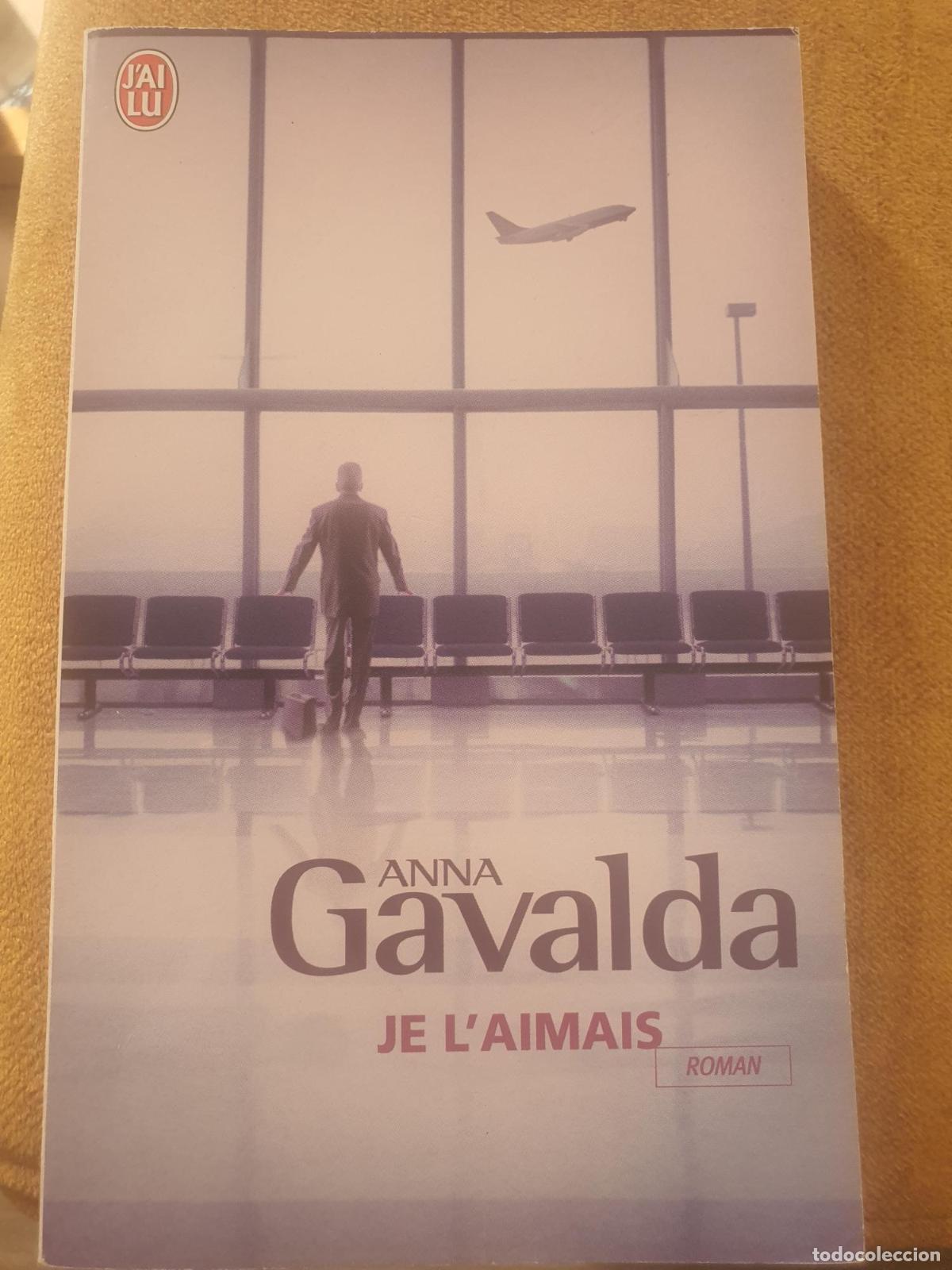 Livres: Je l'aimais - Anna Gavalda
