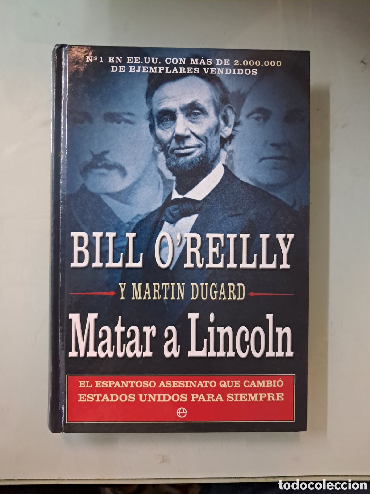books: Matar a Lincoln,Bill O'reilly, Mart&iacute;n Dugaed,La Esfera