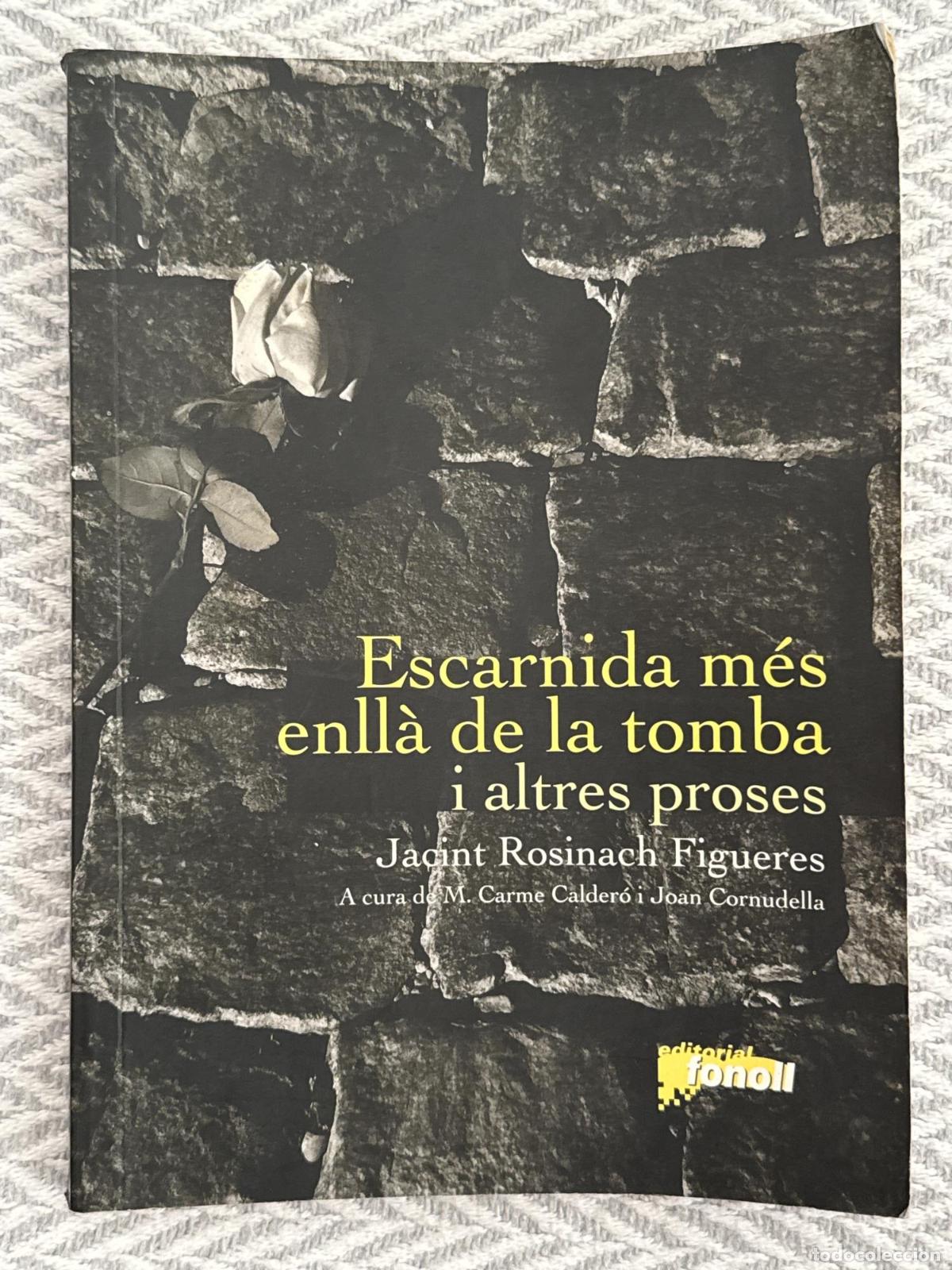 Libros: Escarnida m&eacute;s enll&agrave; de la tomba i altres proses - Rosinach, Jacint