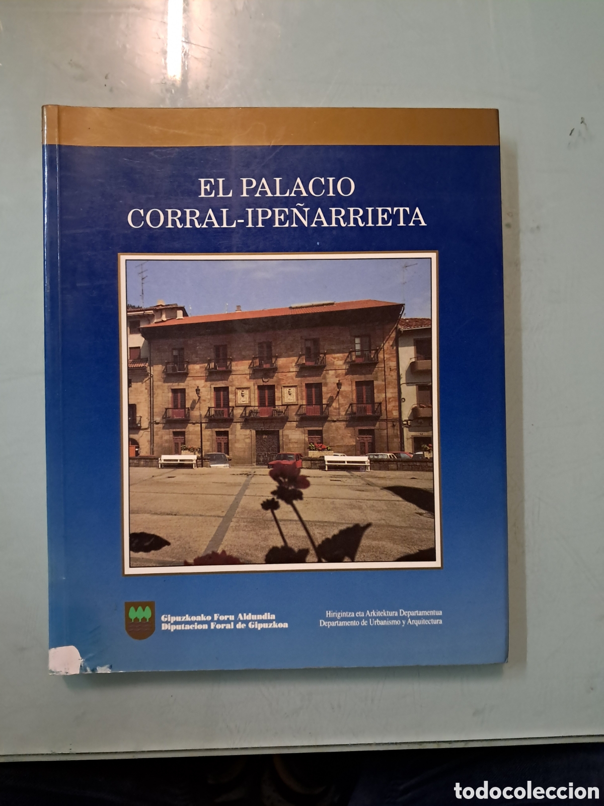 Libros: El palacio Corral-Ipe&ntilde;arrieta, Diputaci&oacute;n Foral de Guip&uacute;zcoa