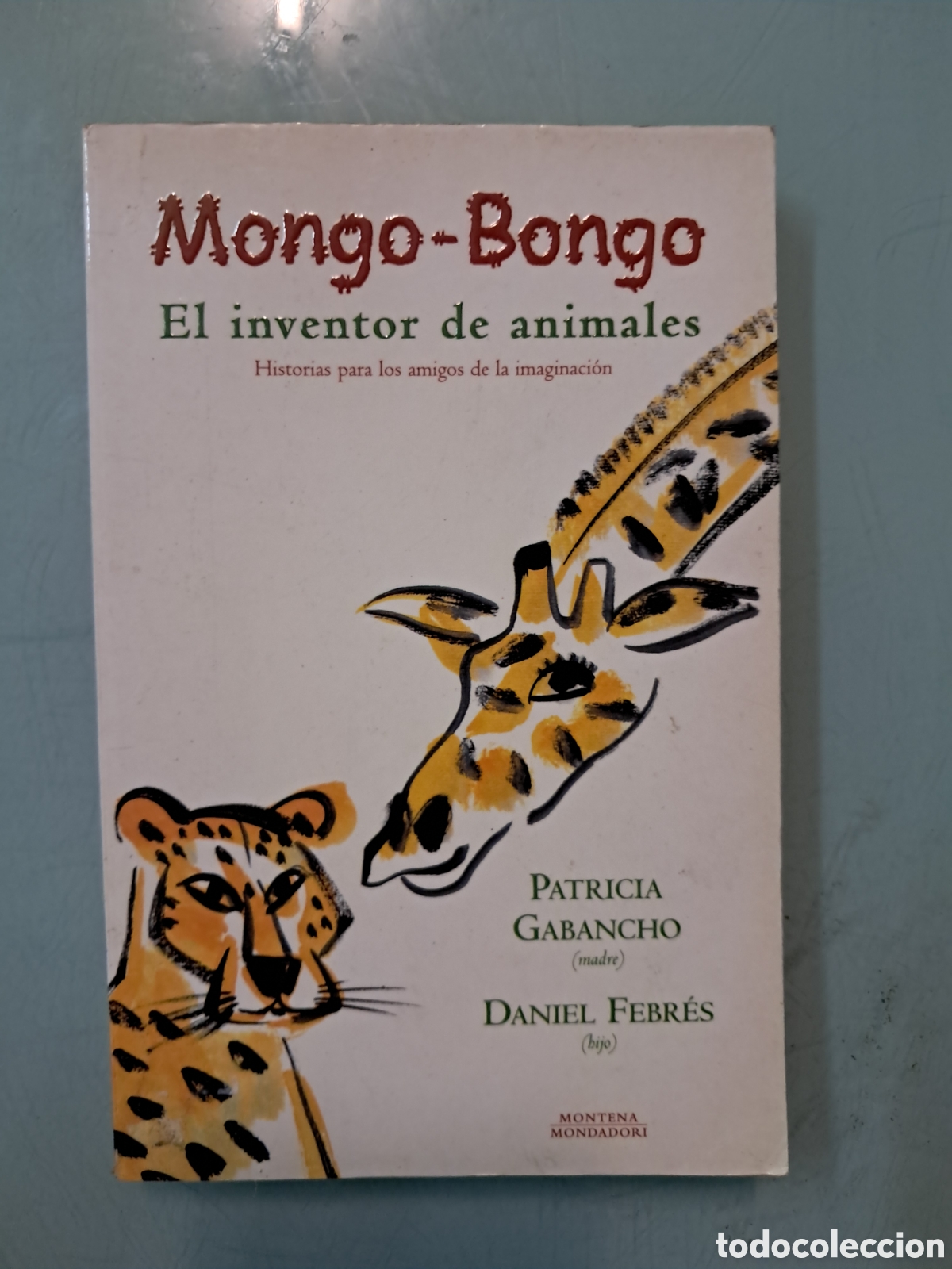 Libros: Mongo Bongo, El inventor de animales, Patricia Gabancho, Mondadori
