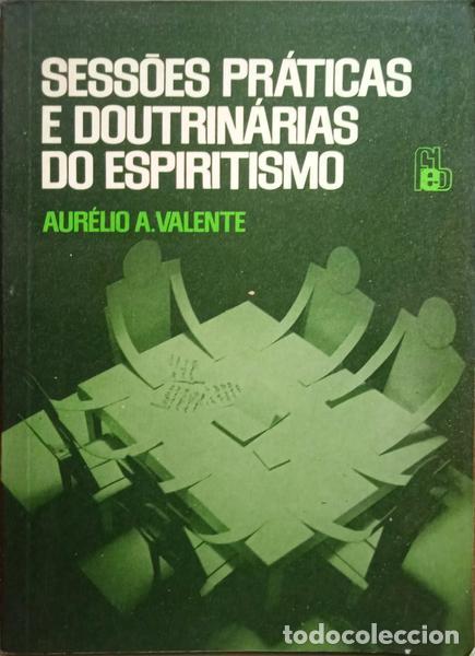 Libros: VALENTE. (Aur&eacute;lio A.) - SESS&Otilde;ES PR&Aacute;TICAS E DOUTRIN&Aacute;RIAS DO ESPIRITISMO. [6.&ordf; EDI&Ccedil;&Atilde;O]