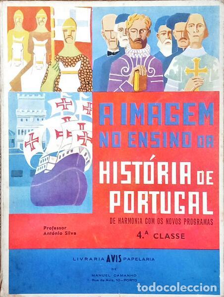 Libri di seconda mano: SILVA. (Ant&oacute;nio) - A IMAGEM NO ENSINO DA HIST&Oacute;RIA DE PORTUGAL, 4.&ordf; CLASSE.