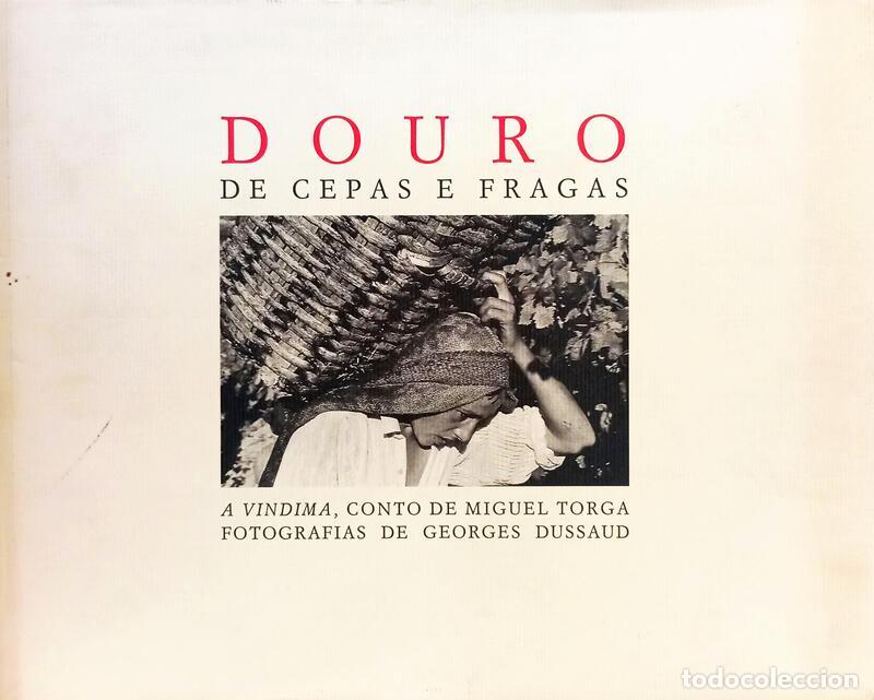 Libros: TORGA. (Miguel) e Georges Dussaud. - DOURO DE CEPAS E FRAGAS. - Foto 1