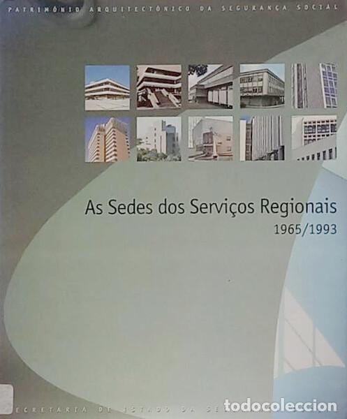 B&uuml;cher: TEOT&Oacute;NIO. (Nuno) e outros. - AS SEDES DOS SERVI&Ccedil;OS REGIONAIS 1965/1993.