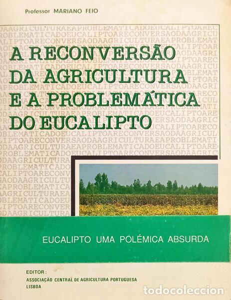 Livres: FEIO. (Mariano) - A RECONVERS&Atilde;O DA AGRICULTURA E A PROBLEM&Aacute;TICA DO EUCALIPTO. [C/TARJA]