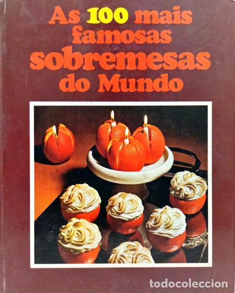Libros: CEM (AS) MAIS FAMOSAS SOBREMESAS DO MUNDO. [3.&ordf; EDI&Ccedil;&Atilde;O]