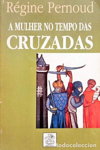 Libri di seconda mano: PERNOUD. (R&eacute;gine) - A MULHER NO TEMPO DAS CRUZADAS.