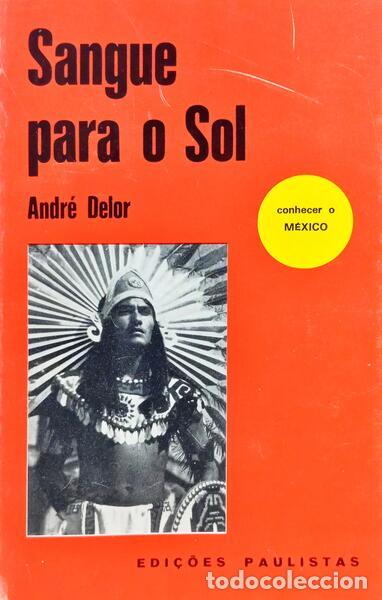 Libri di seconda mano: DELOR. (Andr&eacute;) - SANGUE PARA O SOL.