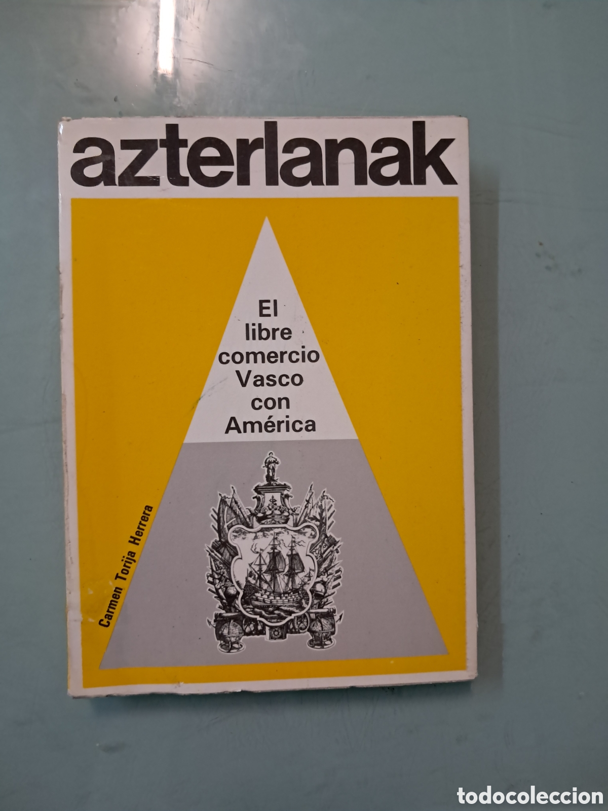 Libros: Azterlanak, El.libre comercio vasco con Am&eacute;rica, Carmen Torrija Herrera,