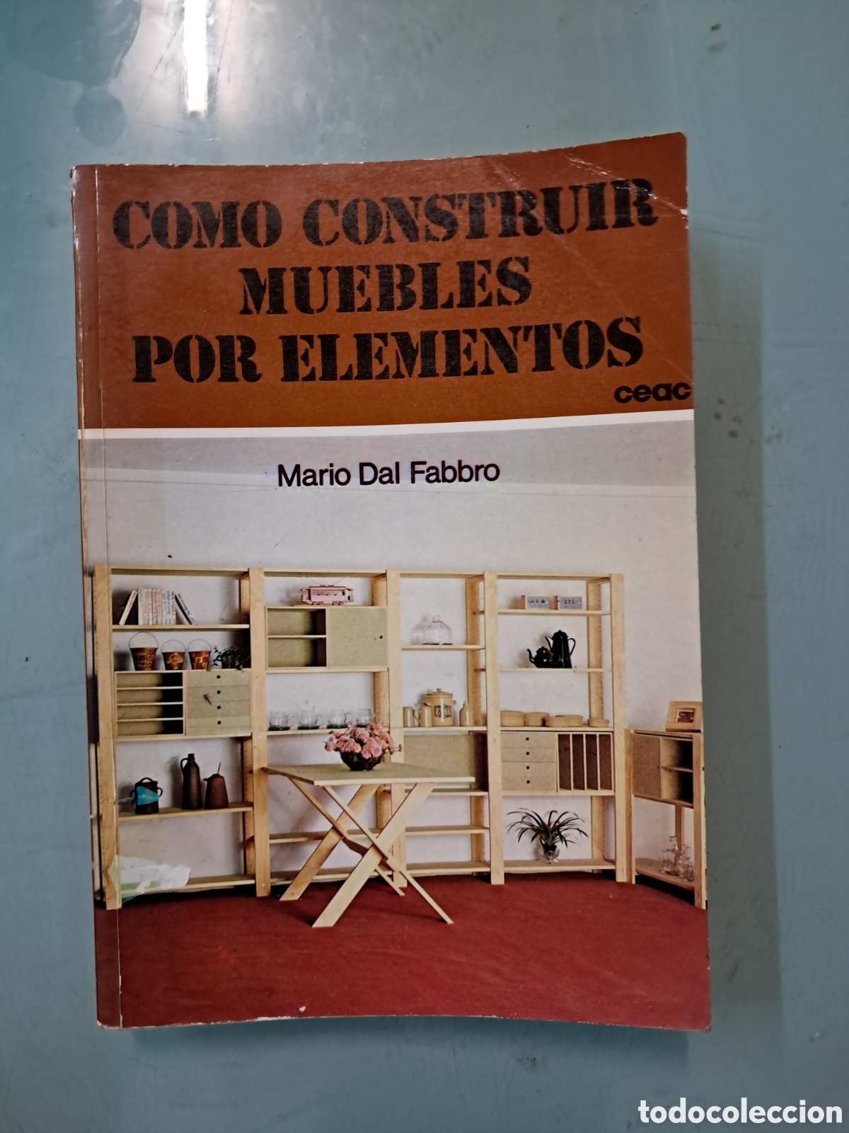 Libros: Mario Dal Fabbro, Como construir muebles por elementos, CEAC