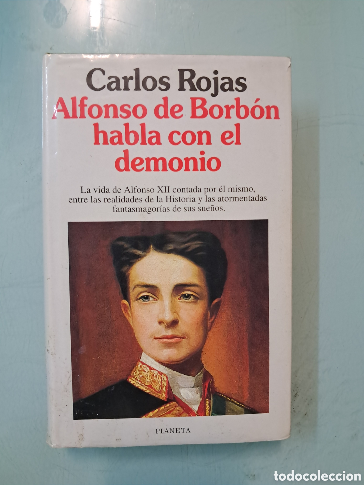 Libros: Carlos Rojas, Alfonso de Borbon habla con el demonio, Planeta