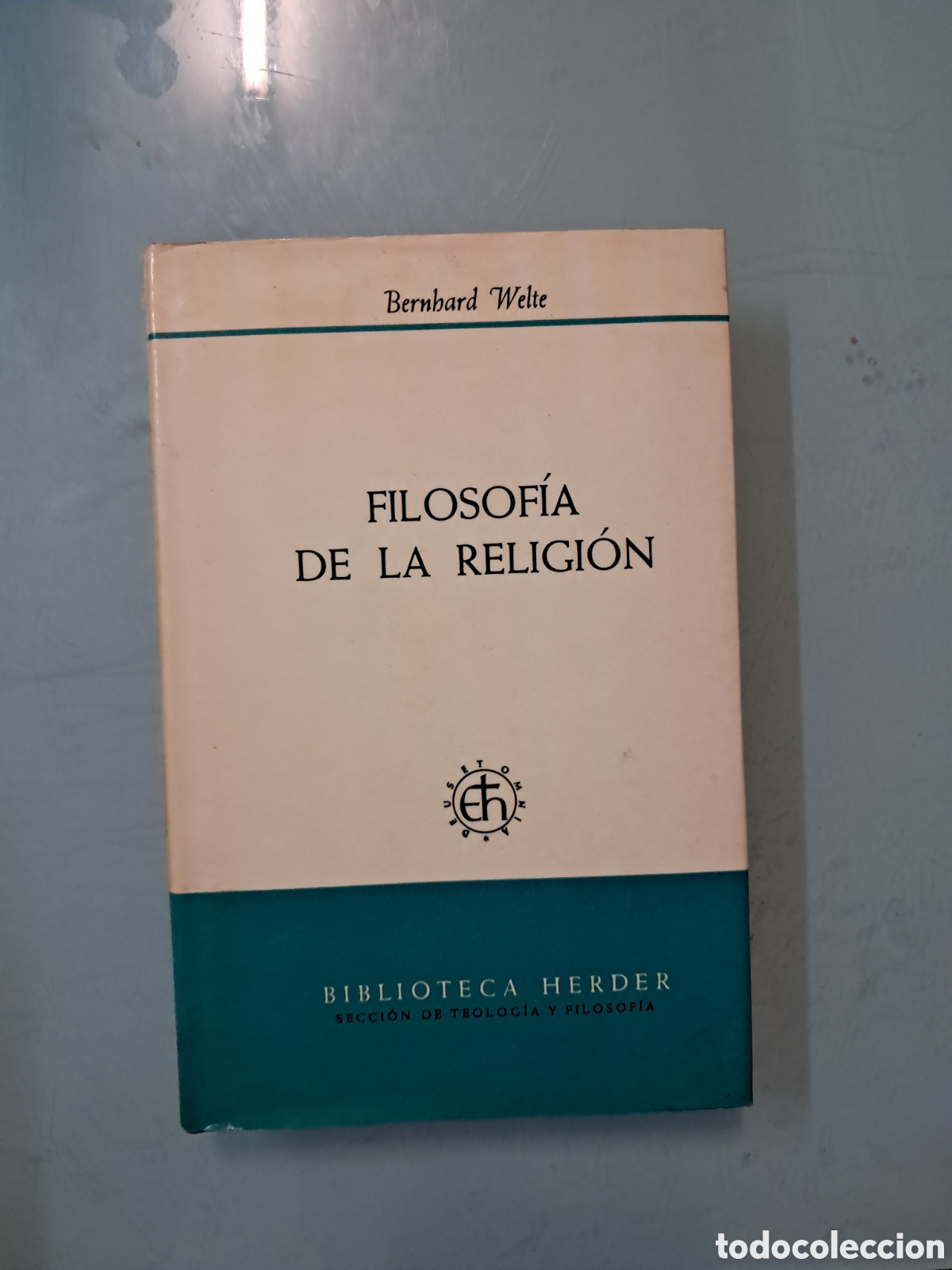 Libros: BERNHARD WELTE, Filosof&iacute;a de la religi&oacute;n, Biblioteca Herder
