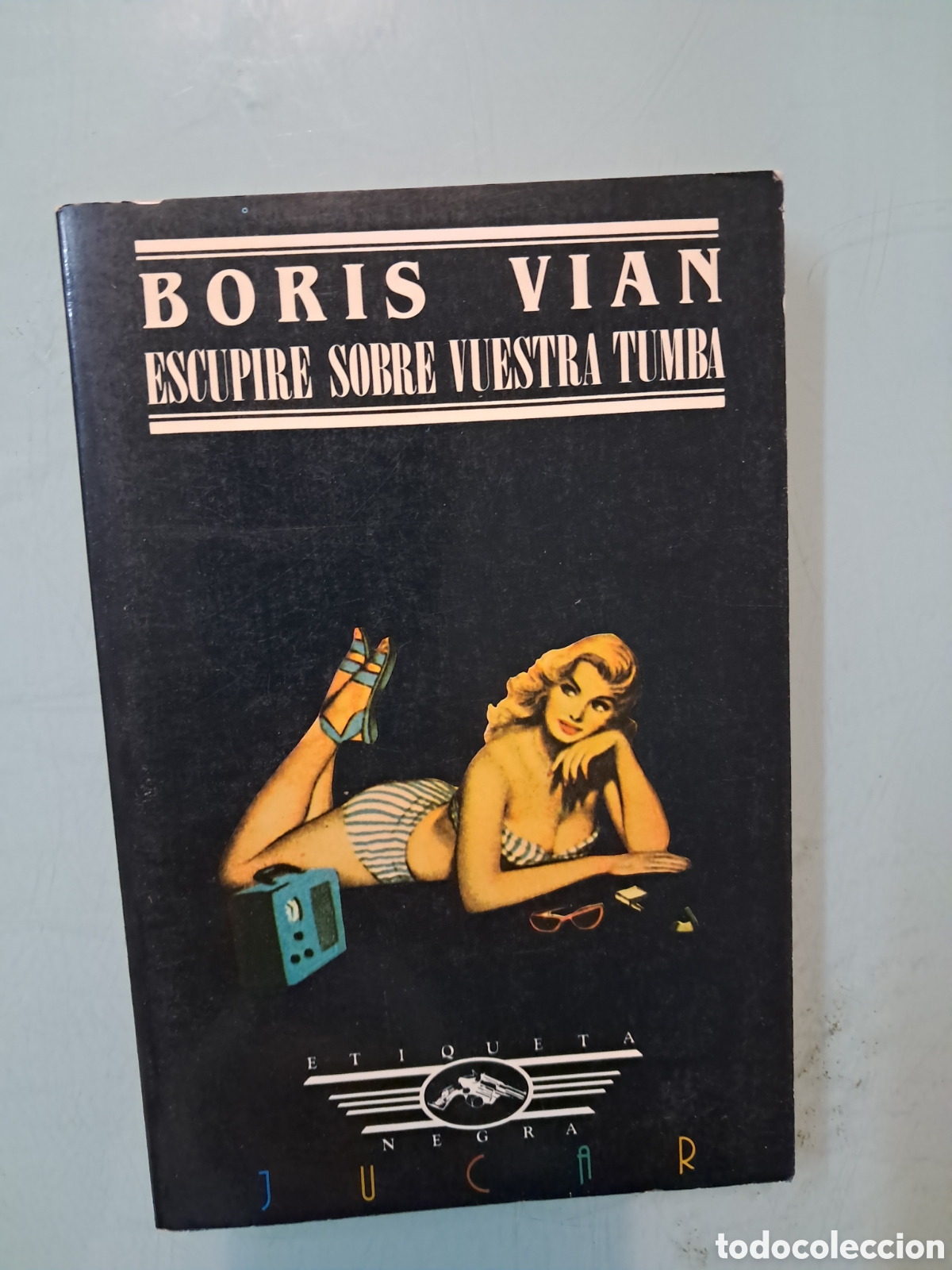 Libros: Boris Vian Escupire sobre vuestra tumba, JUCAR