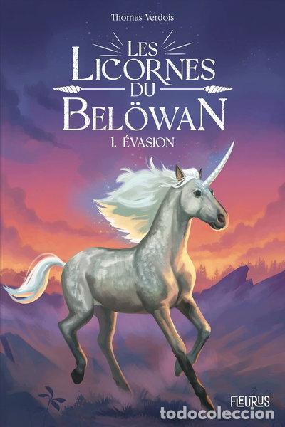 Livres: Les licornes du Bel&ouml;wan, Tome 1 : &Eacute;vasion- 9782215178293