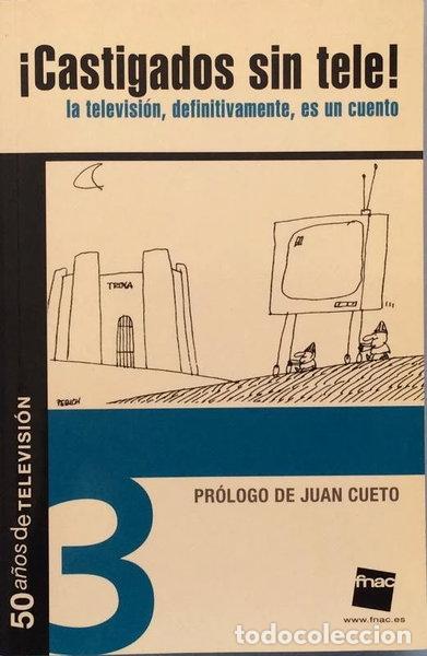 Libros: &iexcl;Castigados sin tele! La televisi&oacute;n, definitivamente, es un cuento- 9788434102002