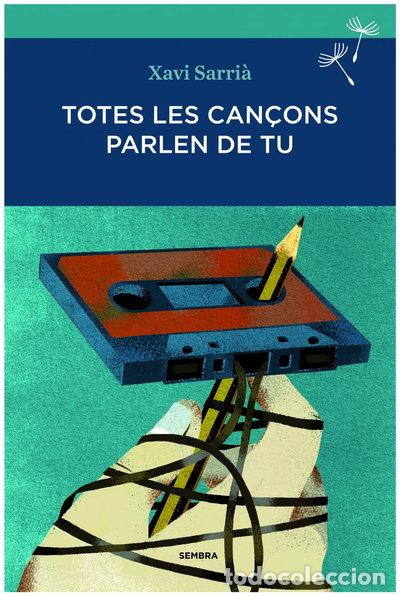 Libros: Totes les can&ccedil;ons parlen de tu- 9788494235009