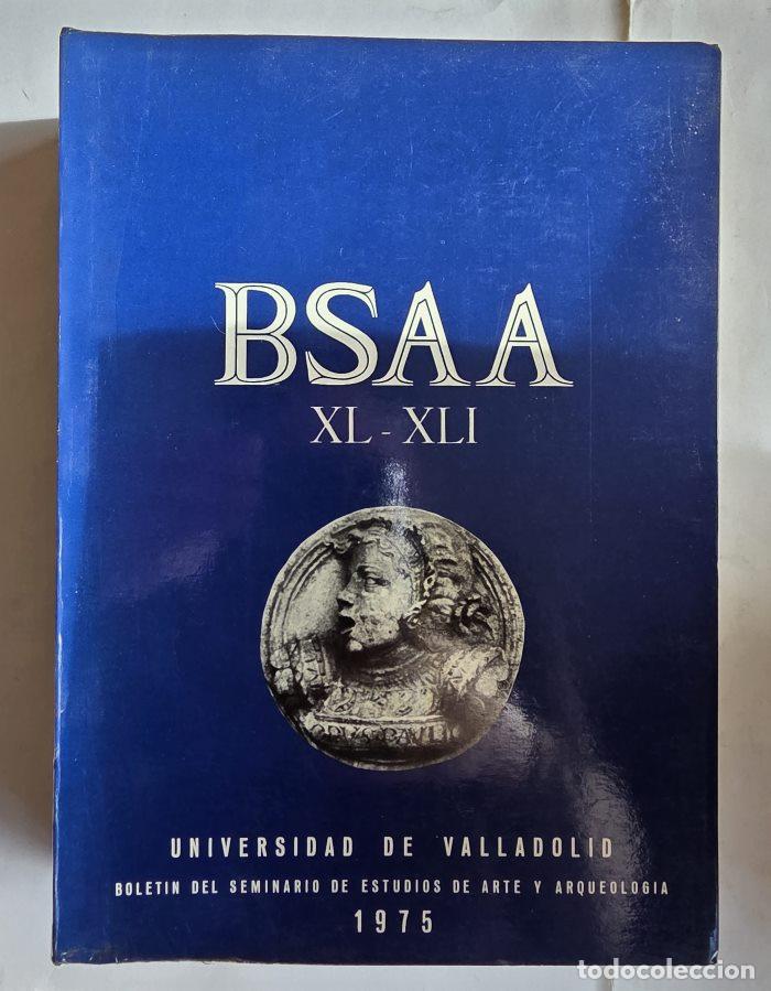 B&uuml;cher: BSAA TOMO XL-XLI. BOLET&Iacute;N DEL SEMINARIO DE ESTUDIOS DE ARTE Y ARQUEOLOG&Iacute;A - VV.AA.