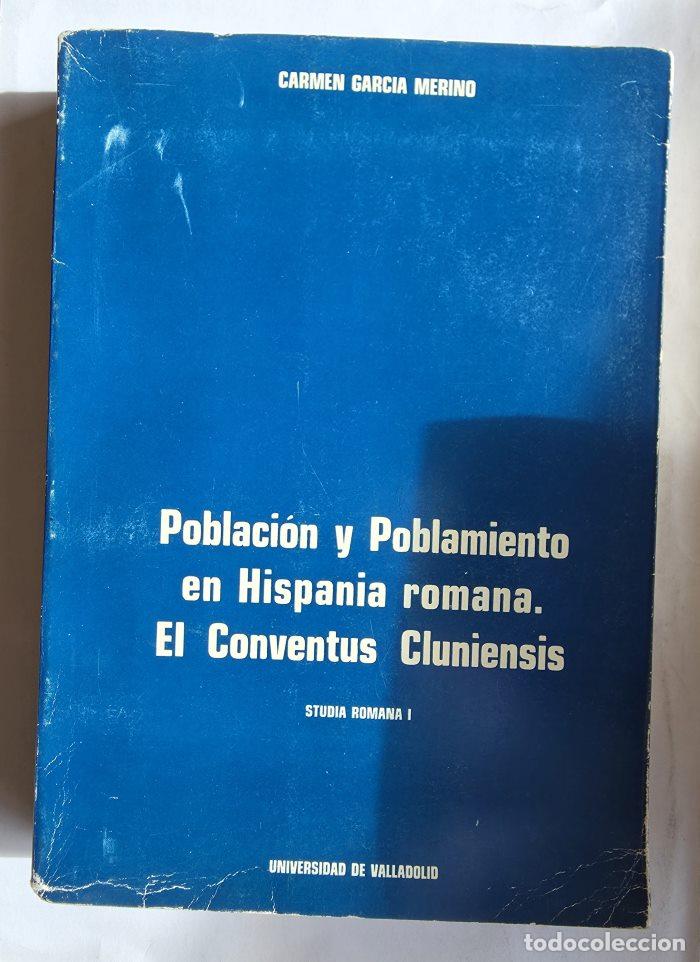 Libri di seconda mano: POBLACI&Oacute;N Y POBLAMIENTO EN HISPANIA ROMANA. EL CONVENTUS CLUNIENSIS - Carmen Garc&iacute;a Merino