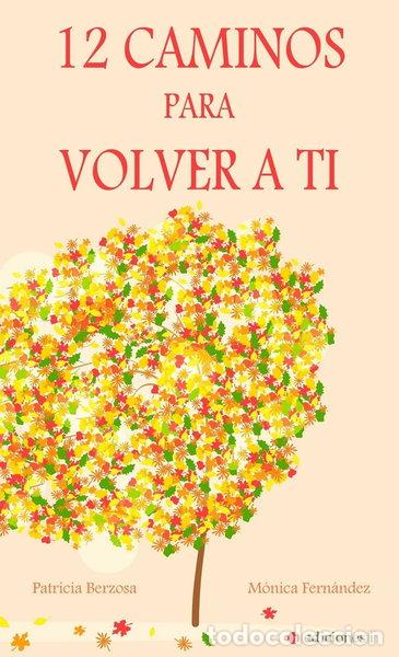 Libros: 12 caminos para volver a ti- 9788494766626