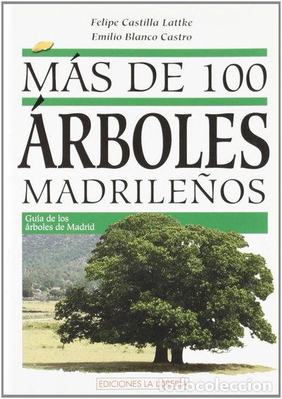 Libros: M&aacute;s de 100 &aacute;rboles madrile&ntilde;os- 9788496470781