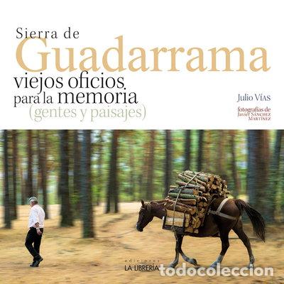 Libros: Sierra de Guadarrama viejos oficios para la memoria- 9788498733242