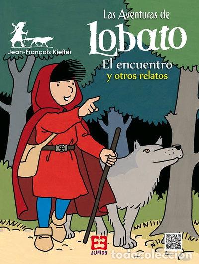 Livres: Las aventuras de Lobato, n&ordm; 1: El encuentro y otros relatos- 9788490550199