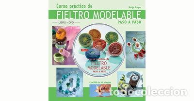 Livres: Curso pr&aacute;ctico de fieltro modelable- 9788496777453