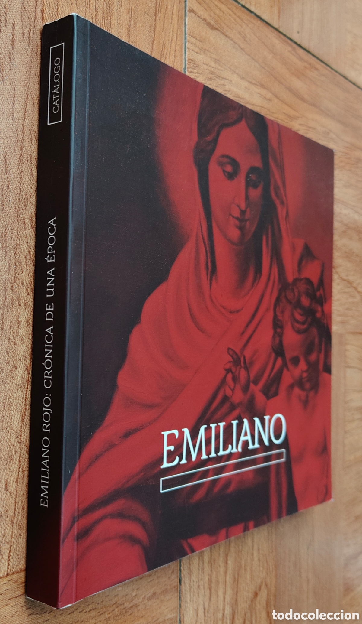 Libri di seconda mano: Emiliano Rojo: Cr&oacute;nica de una &Eacute;poca � Cat&aacute;logo - VV. AA.
