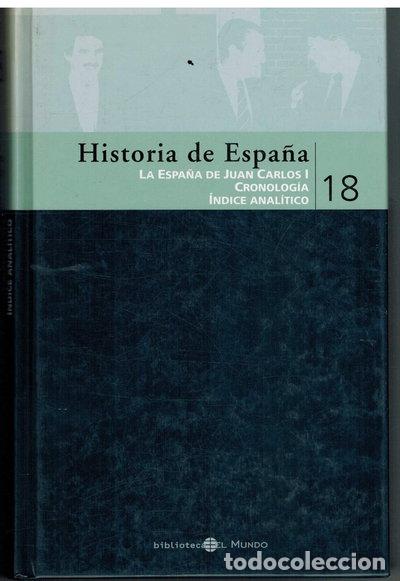 Libros: Historia de Espa&ntilde;a 18. La Espa&ntilde;a de Juan Carlos I- 9788467015911