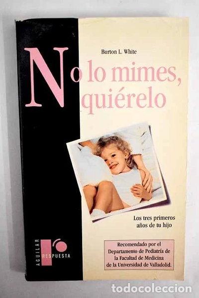 B&uuml;cher: No lo mimes, qui&eacute;relo- 9788403597440