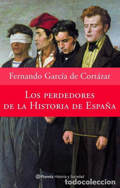 Livres: Los perdedores de la historia de Espa&ntilde;a- 9788408065586