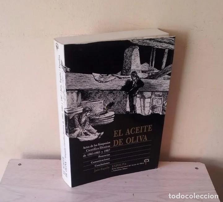 B&uuml;cher: EL ACEITE DE OLIVA - ACTAS DE LOS SIMPOSIOS CIENTIFICOS, TECNICOS DE 1983,1985 Y 1987 - EXPOLIVA