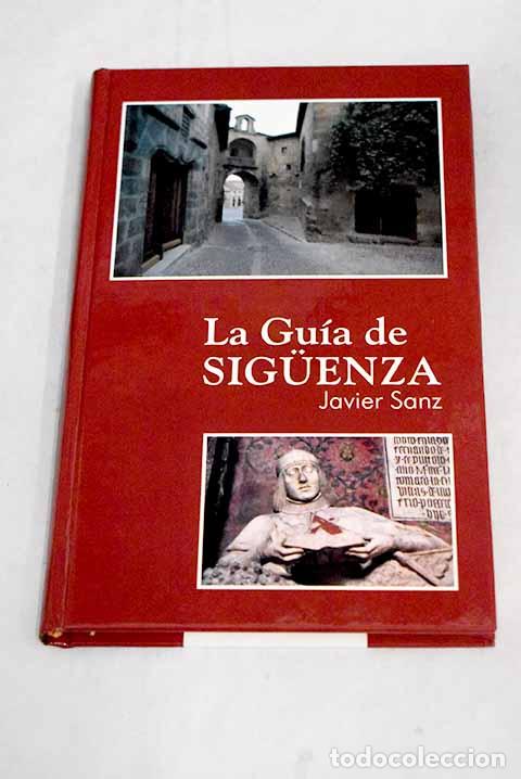 Libros: La gu&iacute;a de Siguenza: Sanz, Javier.- Sanz, Javier