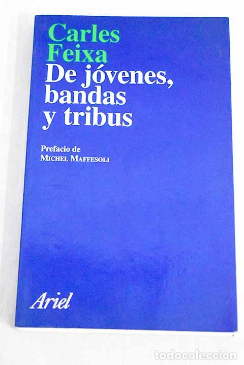 Libros: De j&oacute;venes, bandas y tribus: antropolog&iacute;a de la juventud.- Feixa, Carles