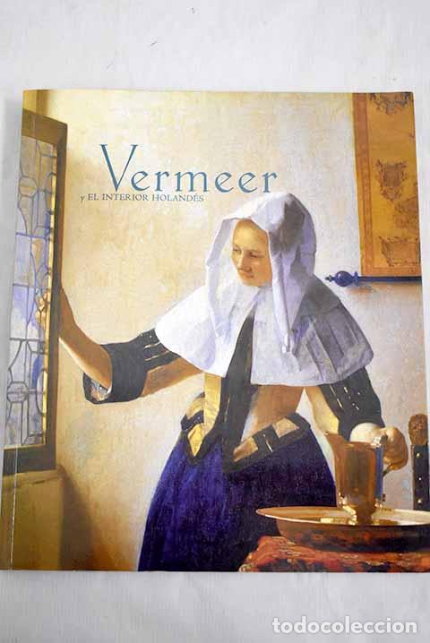 B&uuml;cher: Vermeer y el interior holand&eacute;s: del 19 de febrero al 18 de mayo, Museo Nacional del Prado
