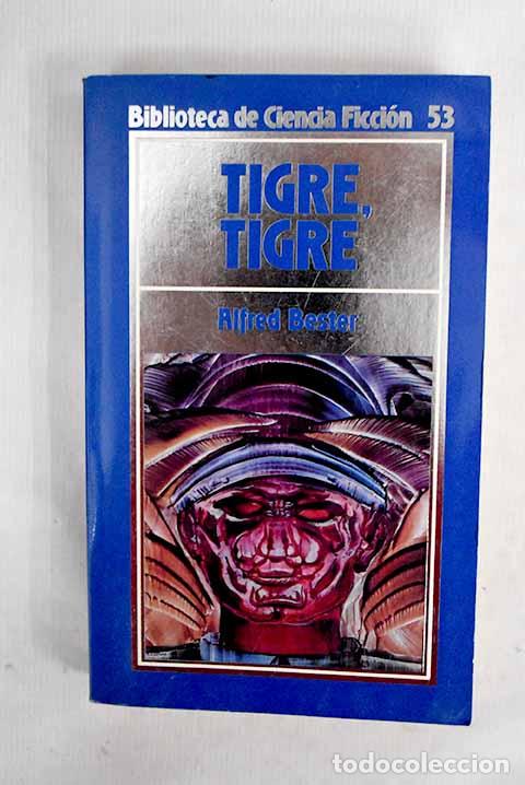 Livres: &iexcl;Tigre! &iexcl;tigre!: Bester, Alfred.- Bester, Alfred