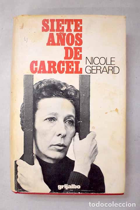 Livres: Siete a&ntilde;os de c&aacute;rcel.- Gerard, Nicole