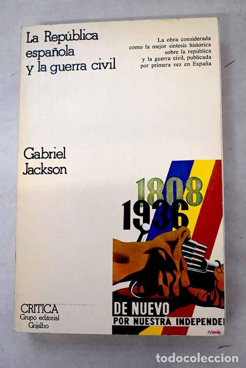 Livres: La Rep&uacute;blica espa&ntilde;ola y la Guerra Civil, 1931-1939.- Jackson, Gabriel