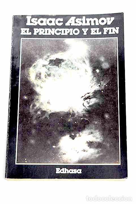 Livres: El principio y el fin.- Asimov, Isaac